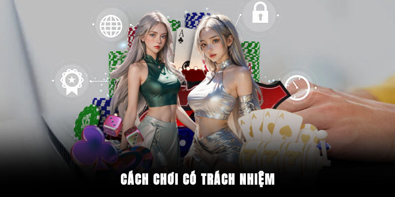 Cách chơi có trách nhiệm